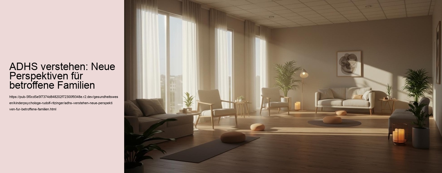 ADHS verstehen: Neue Perspektiven für betroffene Familien