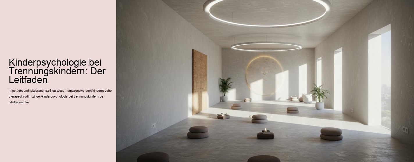 Kinderpsychologie bei Trennungskindern: Der Leitfaden