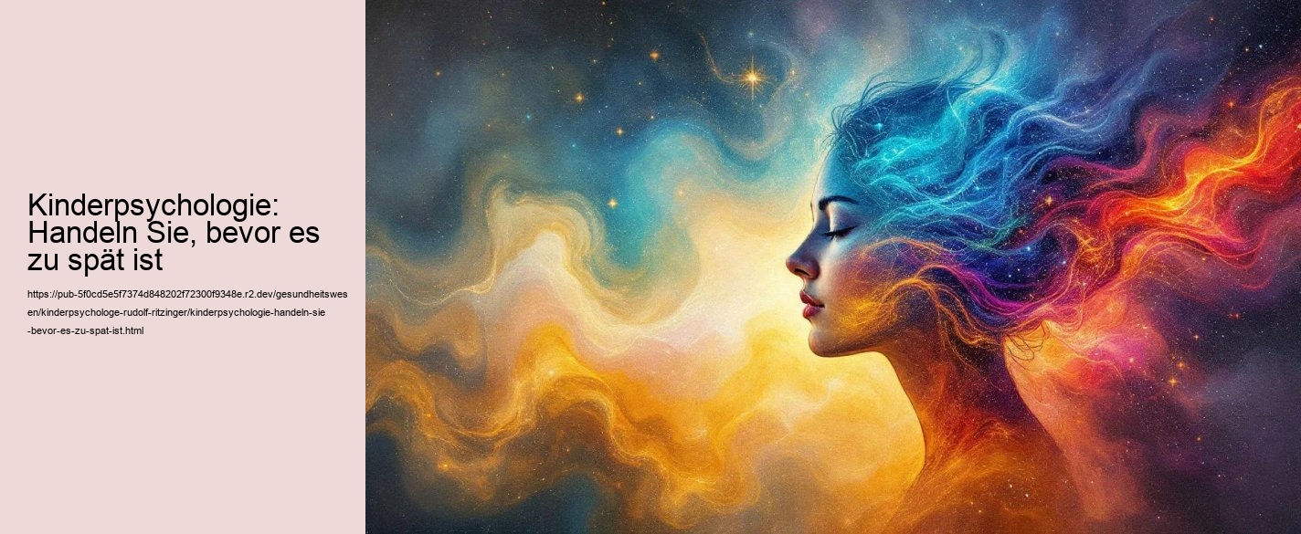 Kinderpsychologie: Handeln Sie, bevor es zu spät ist