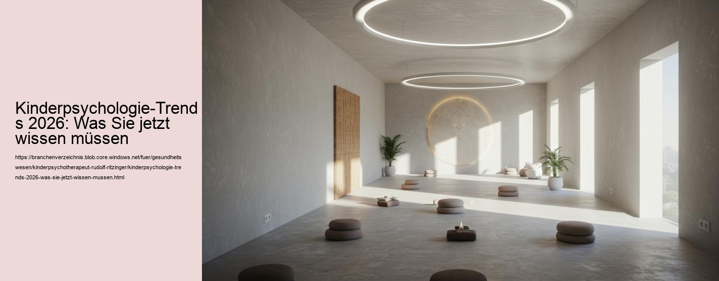 Kinderpsychologie-Trends 2026: Was Sie jetzt wissen müssen