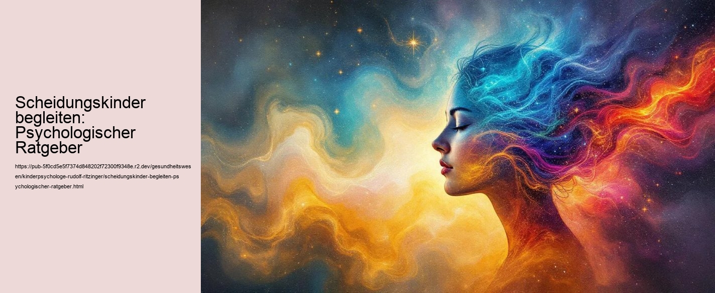 Scheidungskinder begleiten: Psychologischer Ratgeber
