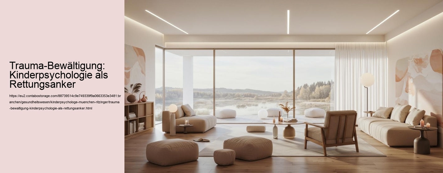 Trauma-Bewältigung: Kinderpsychologie als Rettungsanker